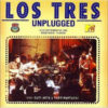 LOS TRES-UNPLUGGED
