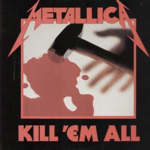 METALLICA - Kill Em' All