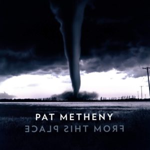PAT METHENY-FROM THIS PLACE